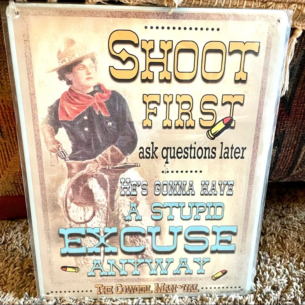 NEW The Cowgirl Man-ual Shoot First Ask Questions Later Metal Sign